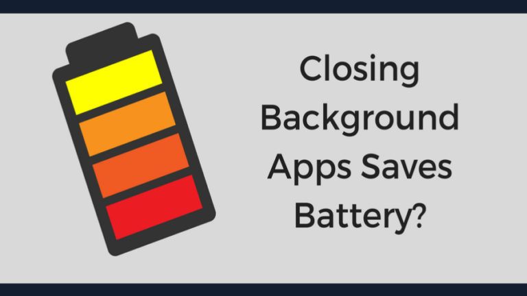 Why Closing Background Apps in iPhone, Android To Save Battery is a Bad Move?